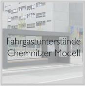 Fahrgastunterstände Chemnitzer Modell