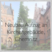 Neubau Aufzug an Kirchengebäude, Chemnitz