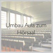 Umbau Aula zum Hörsaal